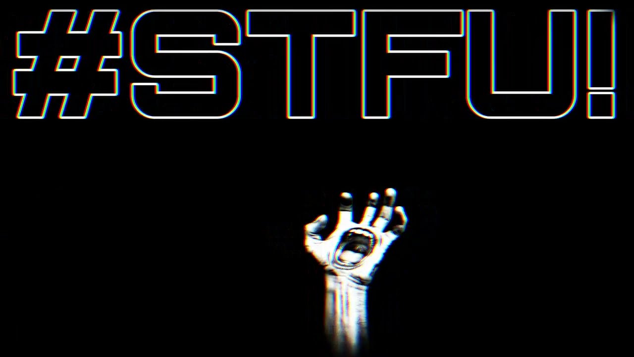 S557 - STFU!