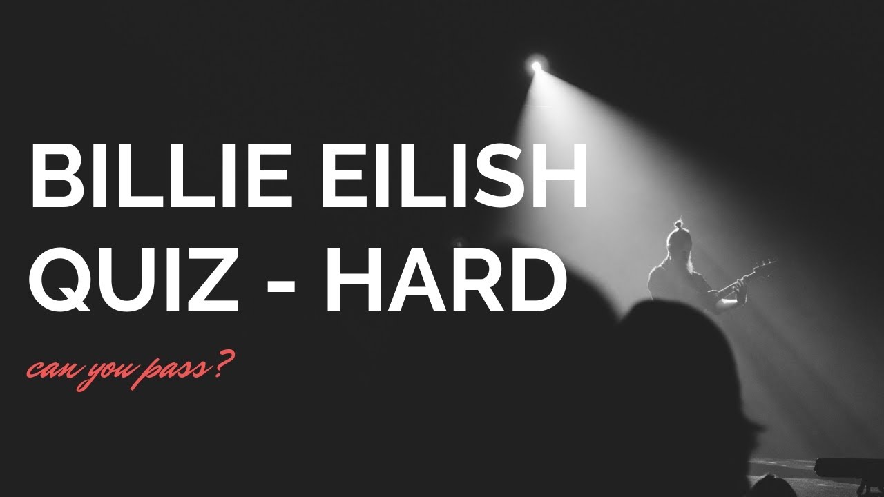 are you a true billie eilish fan? QUIZ (HARD)