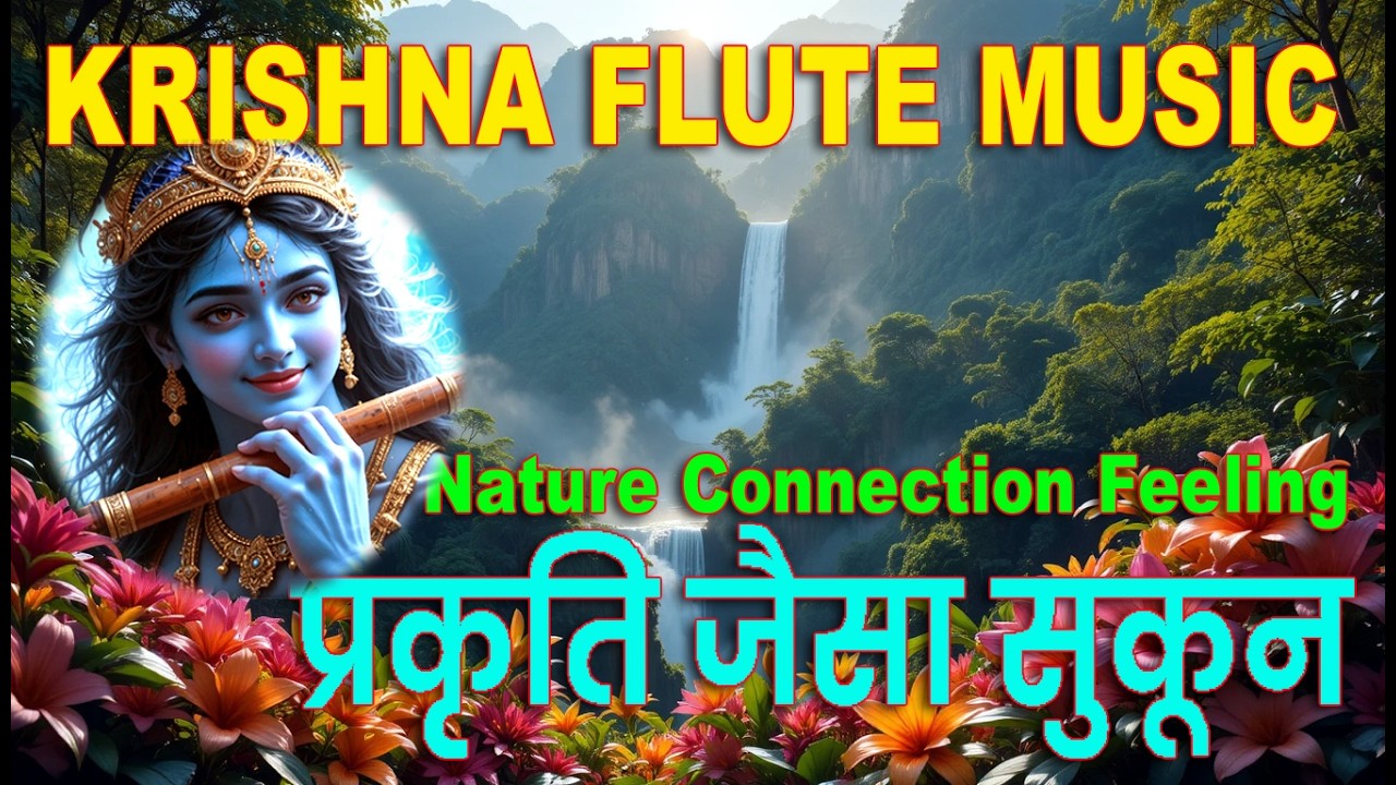 Flute Music for Nature Connection Feeling | Relaxing Bansuri Music | Mind Peace & Positive Energy