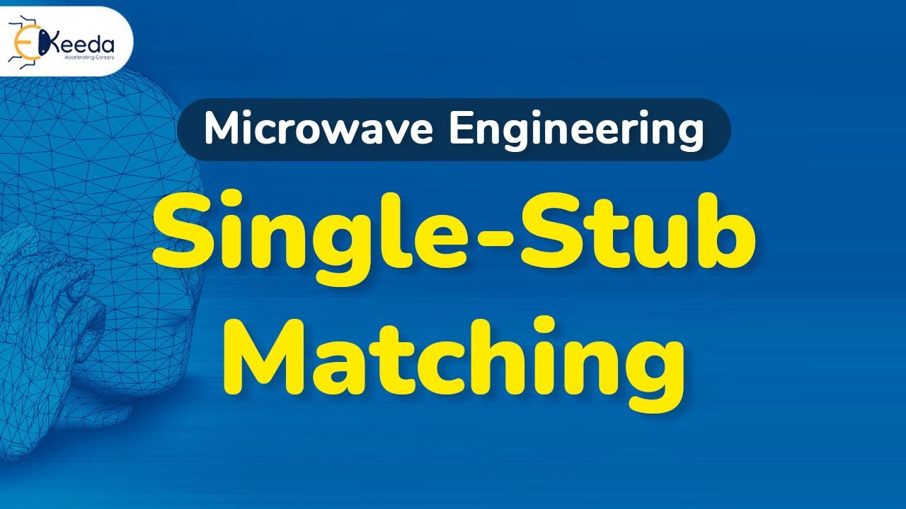 Single Stub Matching - Microwave Transmission Lines - Microwave Engineering
