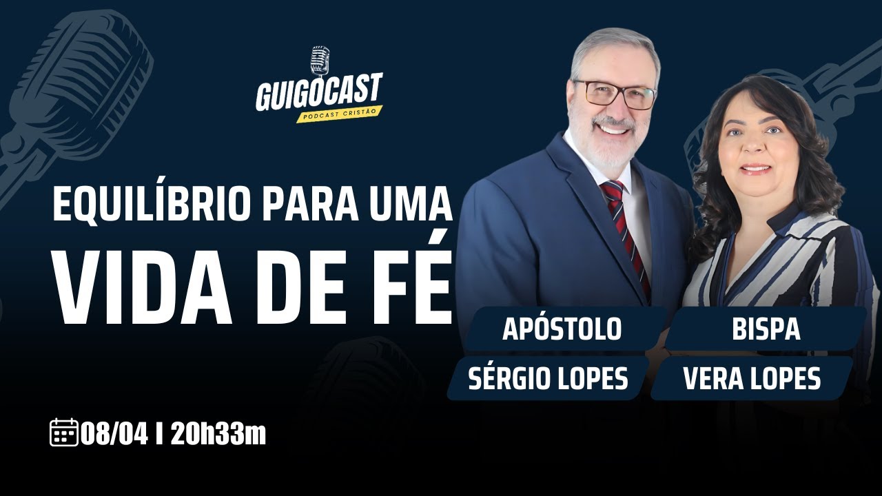 🔥EQUIL&Iacute;BRIO PARA UMA VIDA DE F&Eacute; I AP&Oacute;STOLO S&Eacute;RGIO LOPES E BISPA VERA LOPES