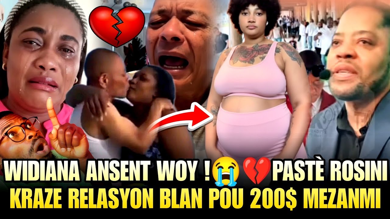 WIDIANA ANSENT WOY ! 😭💔 PASTÈ ROSINI KRAZE RELASYON BLAN POU 200$ LI VOYE BAY LILINE TRIS NOUVÈL 