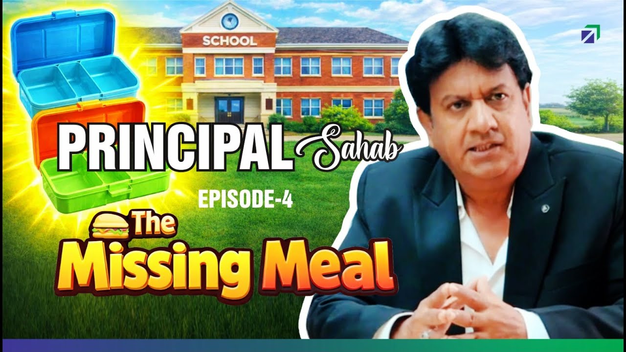 Principal Sahab - Episode 4 | The Missing Meal