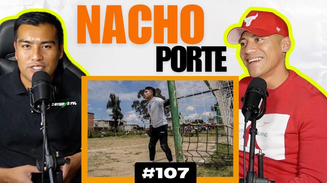 #107 NACHO MORENO - SOY PORTERO EN LA TALACHA Y COSAS QUE ME HAN PASADO