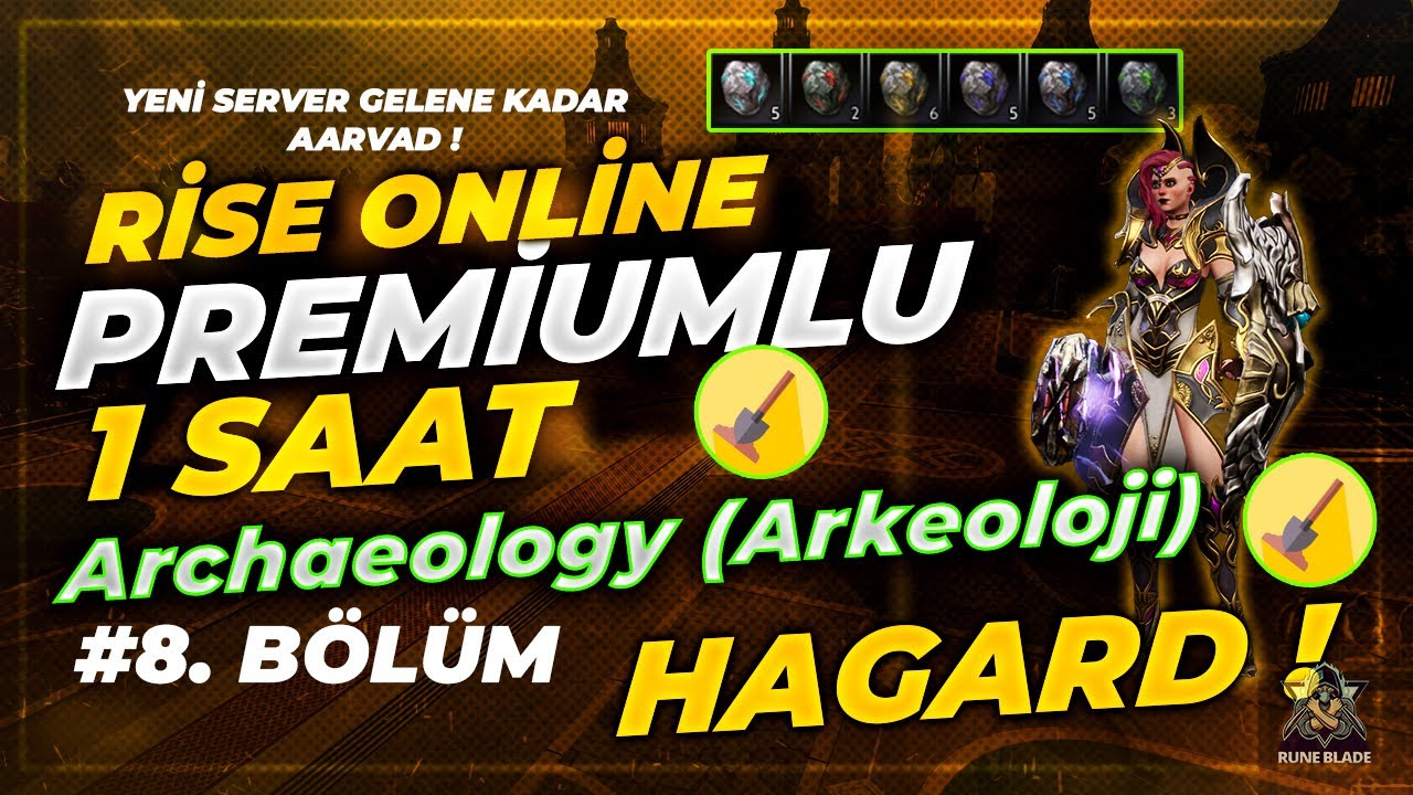 💥8. Bölüm  Rise Online Premiumlu 1 Saat Archaeology (Arkeoloji)💰 Hagard  Rehberi 💰