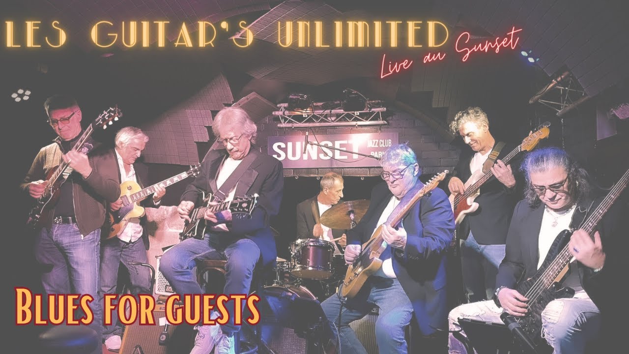 Les Guitar's Unlimited invitent Thomas Dutronc, Sylvain Luc et Claude Engel - Blues For Guests