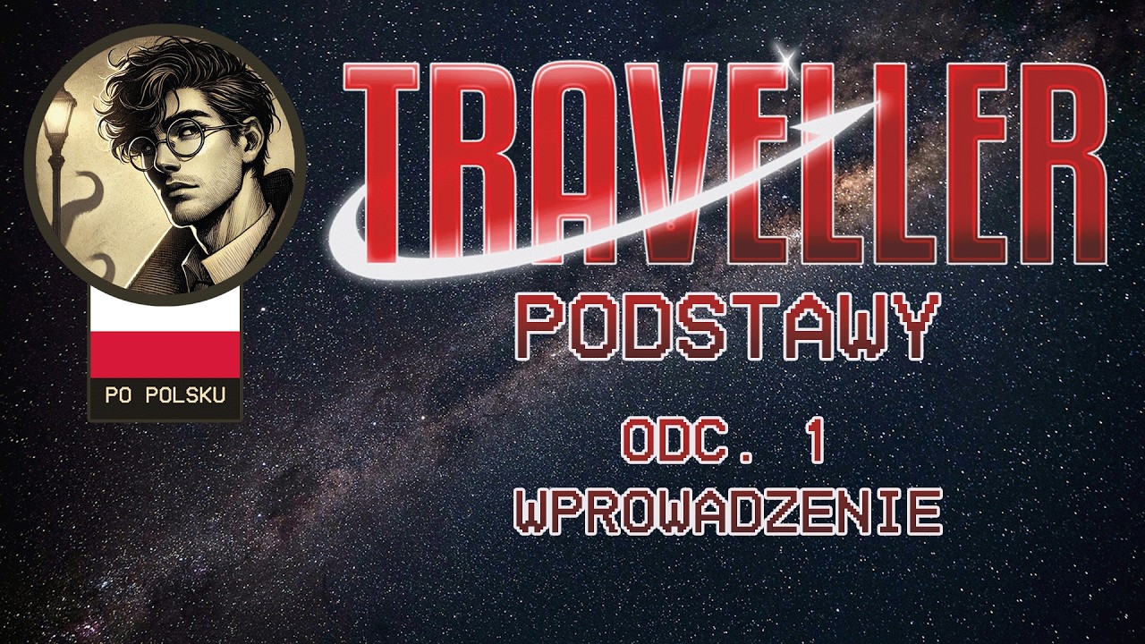 Traveller RPG: Odc.1 Wprowadzenie