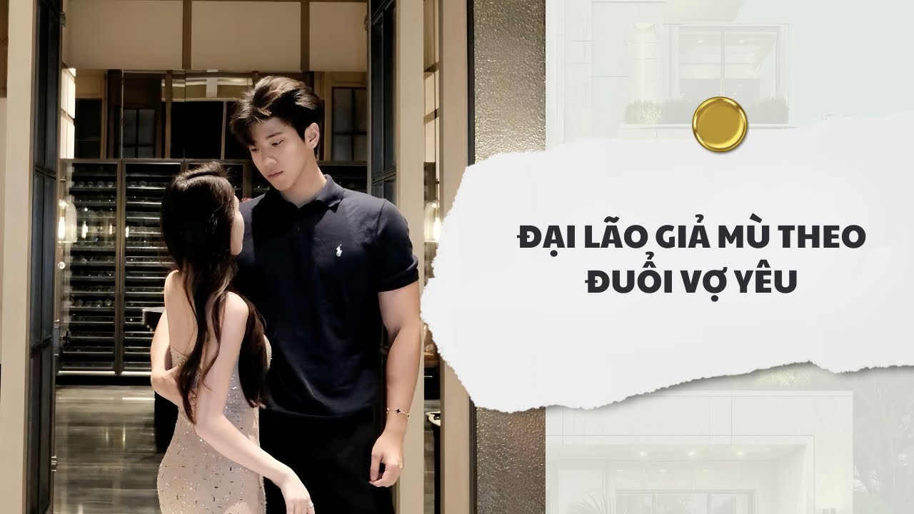 [Audio] Đại Lão Giả Mù Theo Đuổi Vợ Yêu | Mắc Cỡ Audio