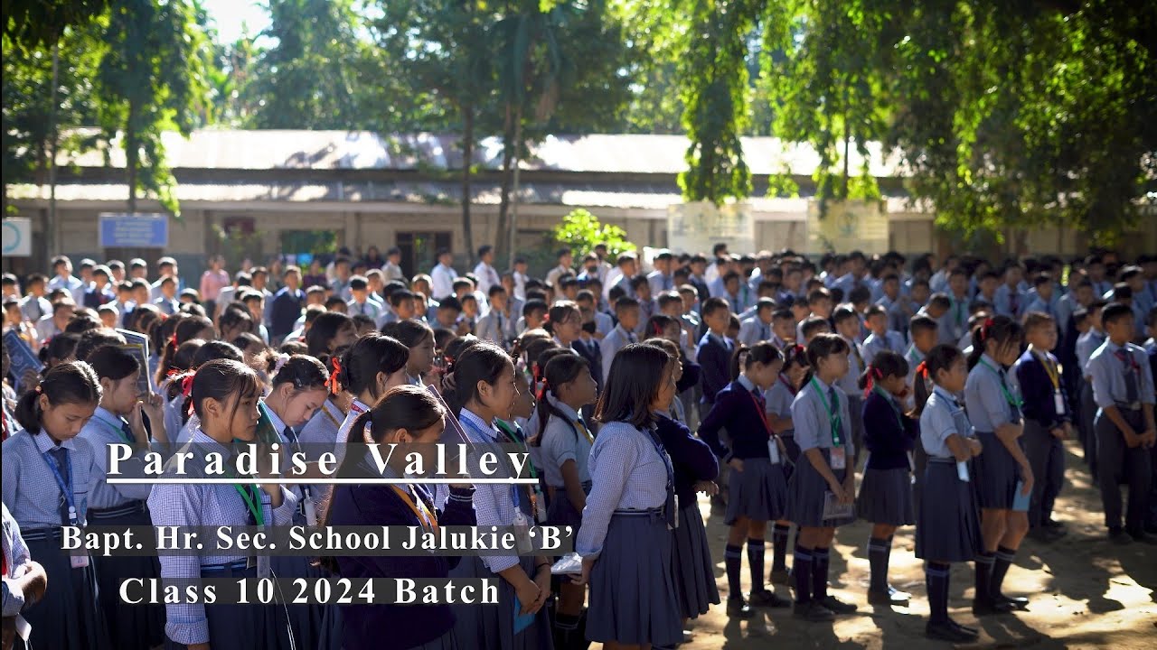 Paradise Valley || Bapt. Hr. Sec. School Jalukie 'B' || Class 10 2024 Batch.
