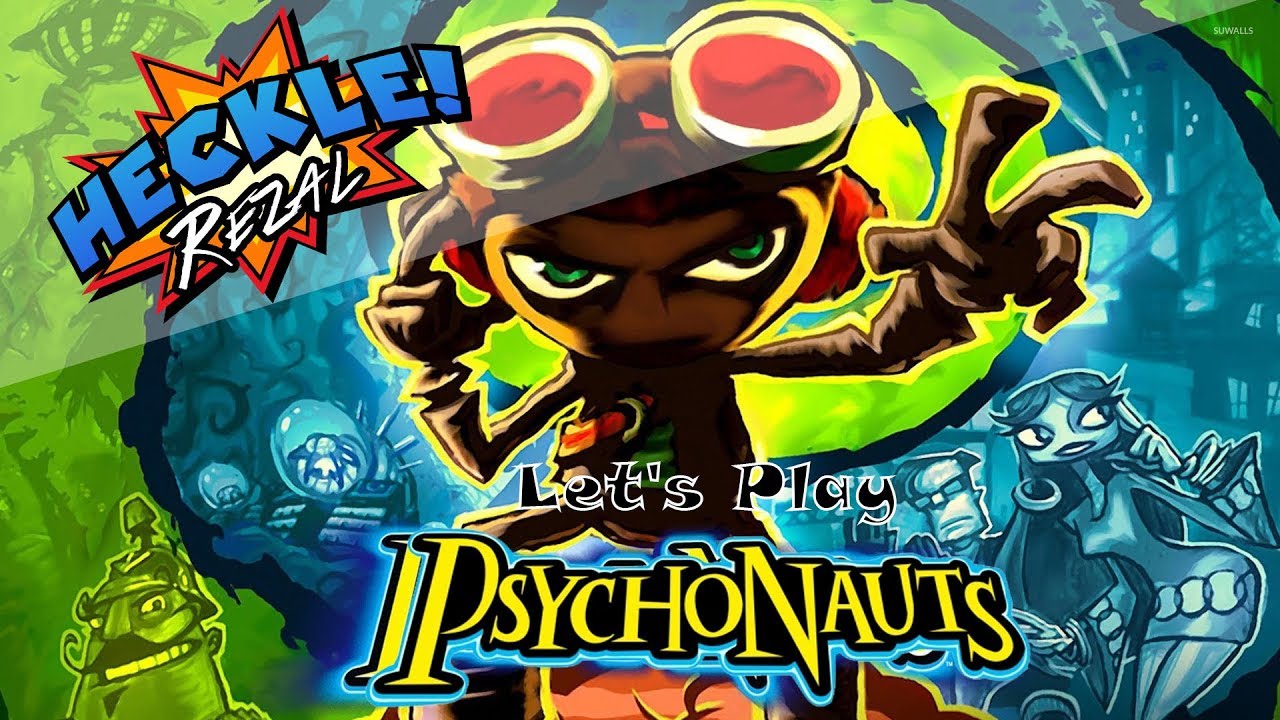 Heckle Rezal! Psychonauts Let's Play 1