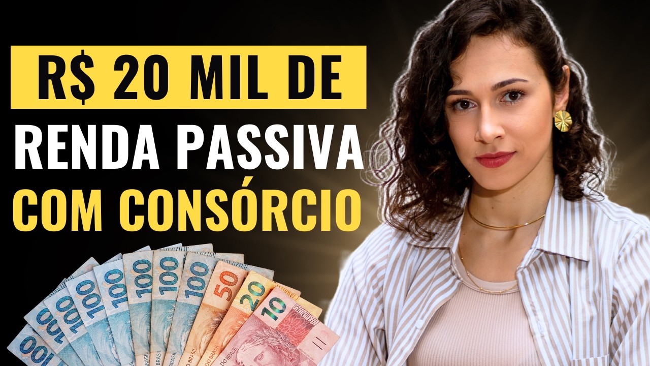 Como funciona ALAVANCAGEM COM CONSÓRCIO: Exemplo Real [R$ 20 mil de Renda Passiva]