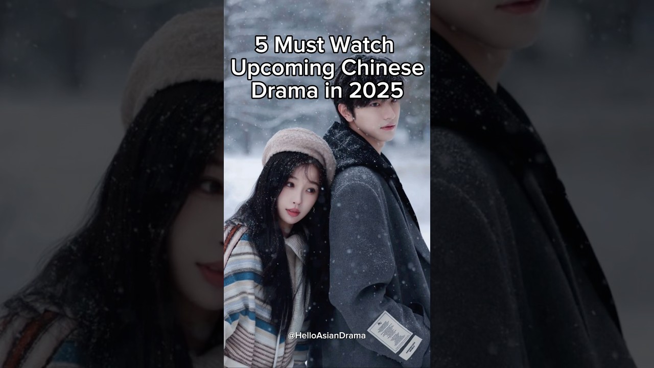 5 must watch upcoming Chinese dramas in 2025 #cdrama #trending
