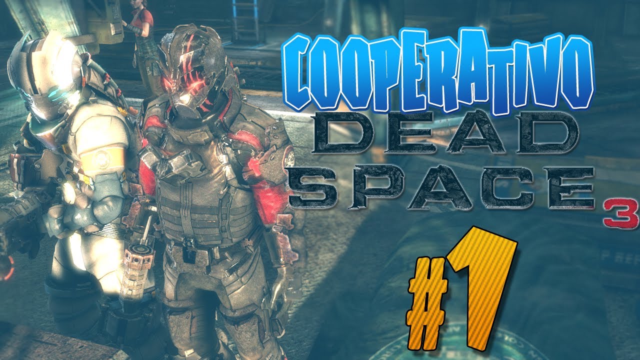 Dead Space 3 - Campaña Cooperativo con Alexby - Episodio 1