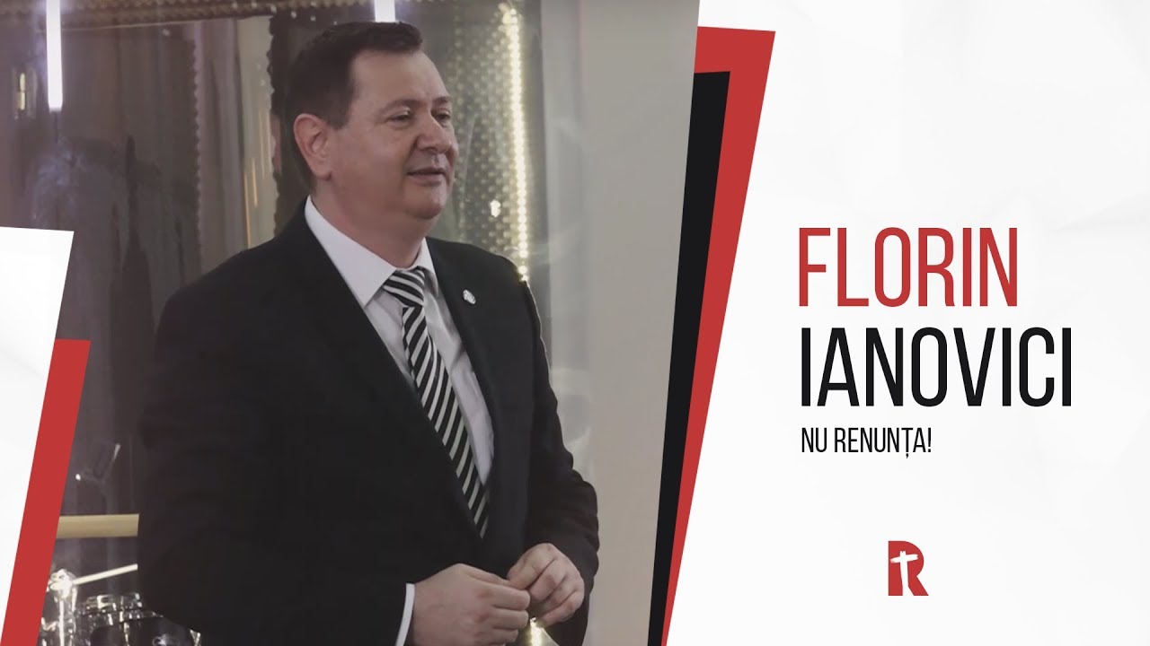 Florin Ianovici - Nu renunța | BISERICA RENOVATIO
