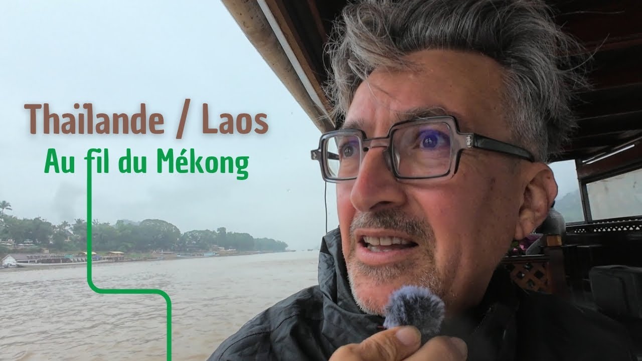 Vlog#15: entrer au Laos par le Mékong vers Luang Prabang