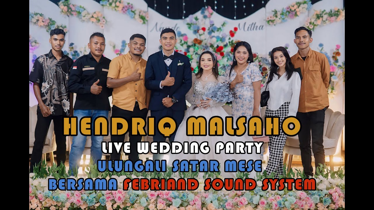 HENDRIQ MALSAHO LIVE WEDDING PARTY ULUNGALI SATAR MESE BERSAMA FEBRIAND SOUND SYSTEM
