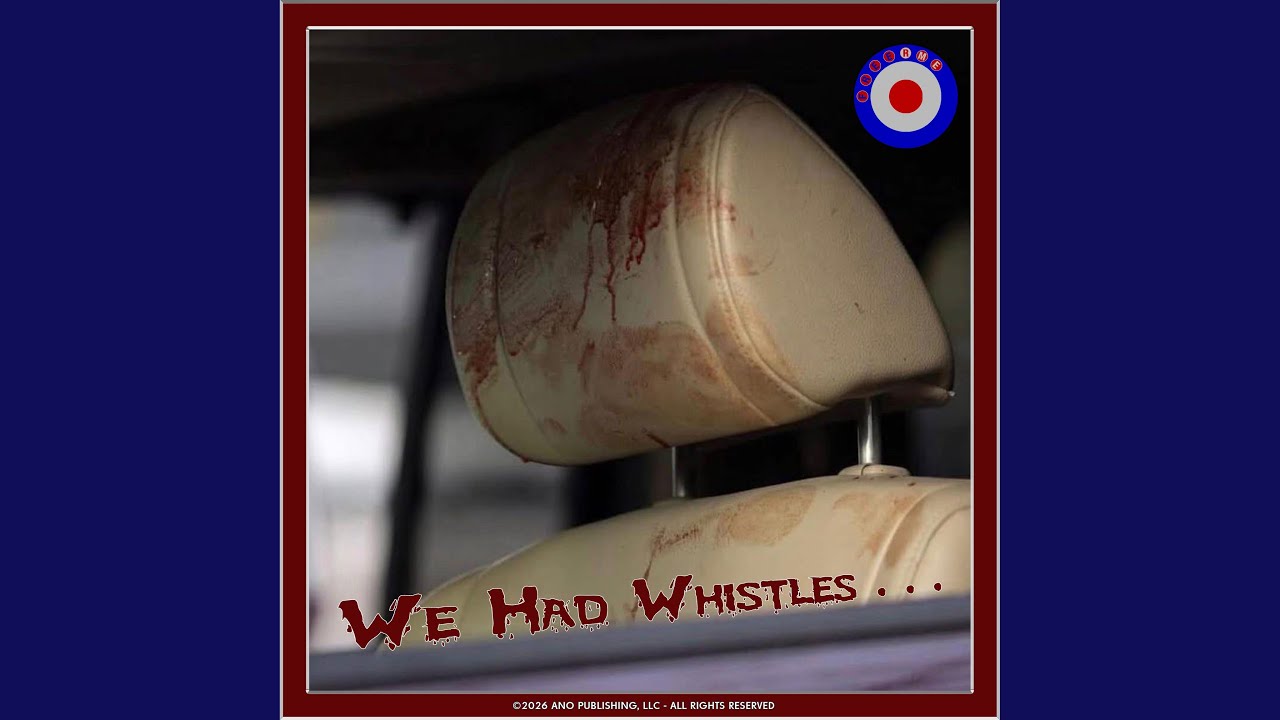 We Had Whistles . . .