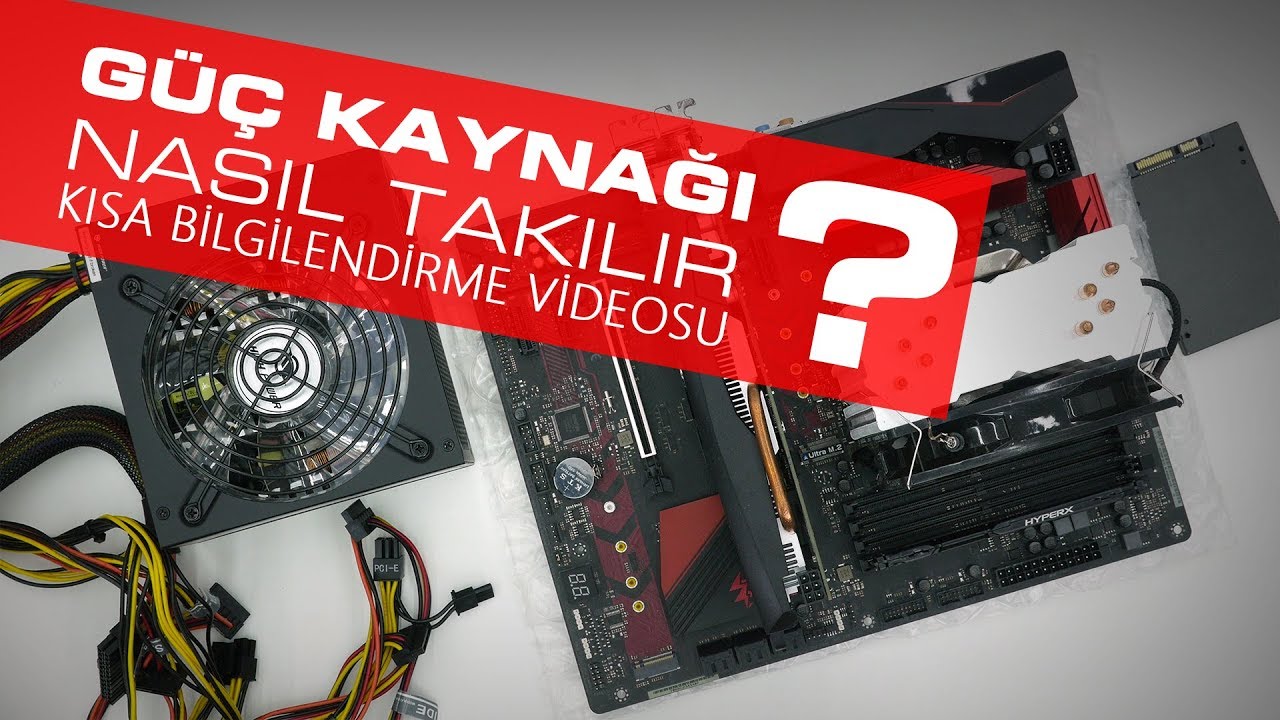 Güç Kaynağı Nasıl Takılır ?