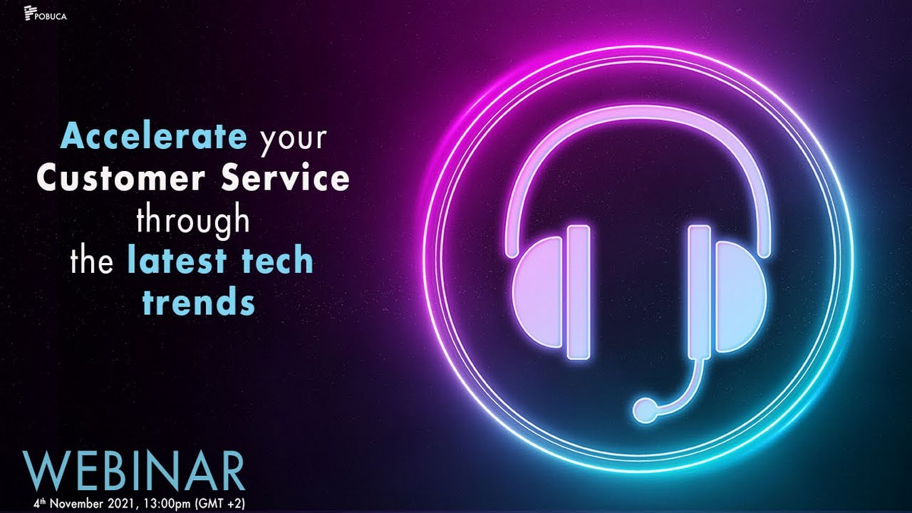 Accelerate your Customer Service through the latest tech trends