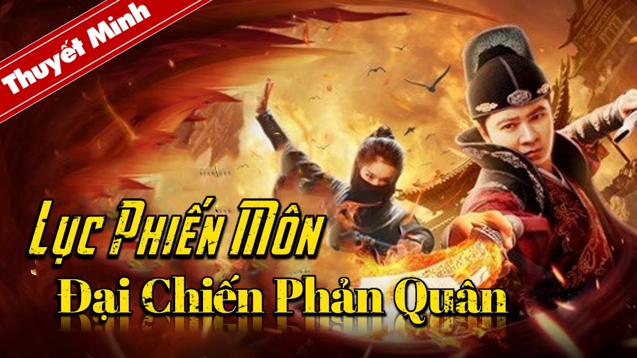[Thuyết Minh] LỤC PHIẾN MÔN - ĐẠI CHIẾN PHẢN QUÂN | Phim Cổ Trang Kiếm Hiệp Cực Đỉnh 2021