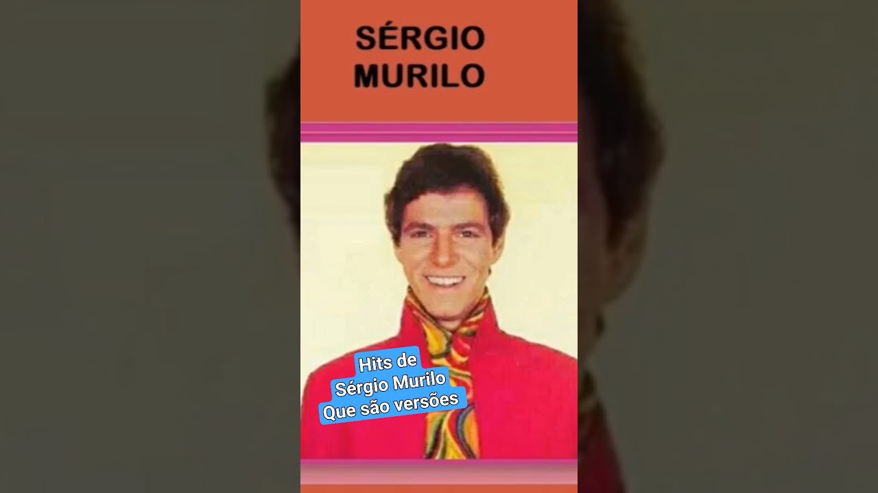 HITS DE S&Eacute;RGIO MURILO QUE S&Atilde;O VERS&Otilde;ES #anos60 #musicabrasileira #mpb