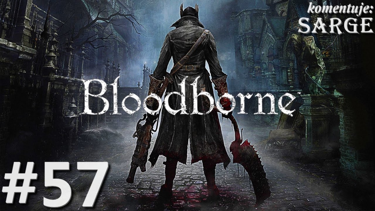Zagrajmy w Bloodborne [PS4] odc. 57 - KONIEC GRY (wszystkie zakończenia + platyna!)