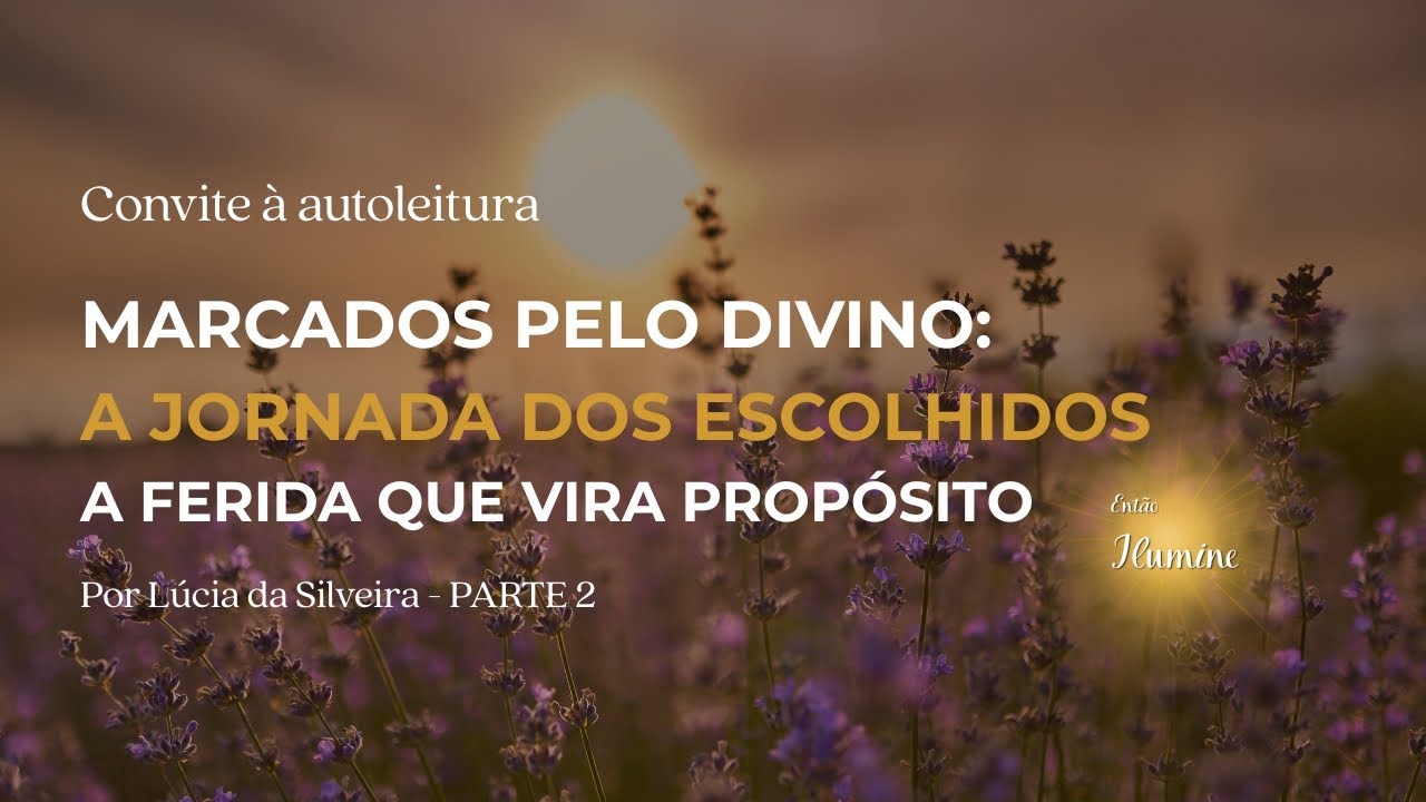 A  FERIDA QUE VIRA PROPÓSITO 528 Hrz A JORNADA DOS ESCOLHIDOS PARTE 2