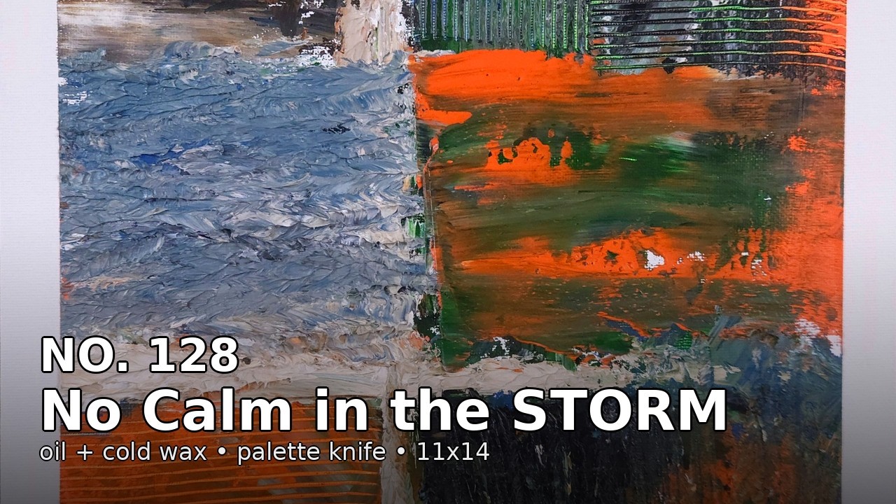 Modern Textured Abstract Art | Oil + Cold Wax | Palette Knife Painting | No Calm in the STORM