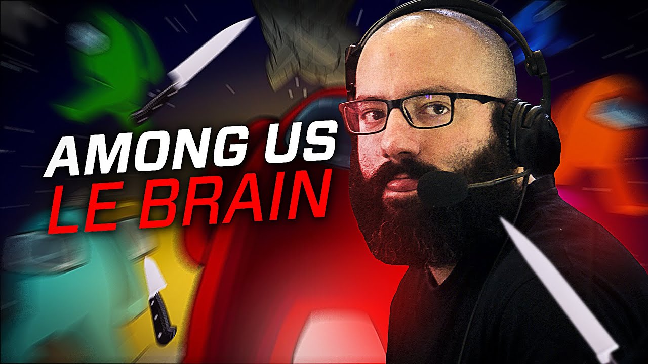 LE BRAIN ULTIME - AMONG US - MoMaN