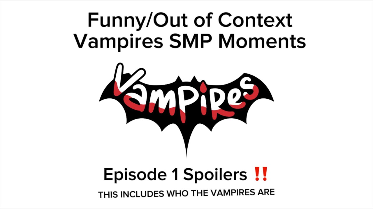 Vampires SMP - Out of context/Funny moments - Episode 1