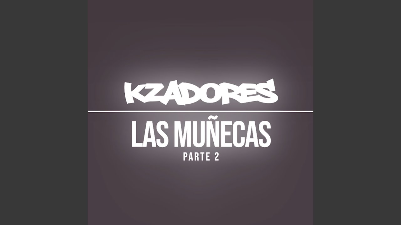 Las Muñecas, Pt. 2