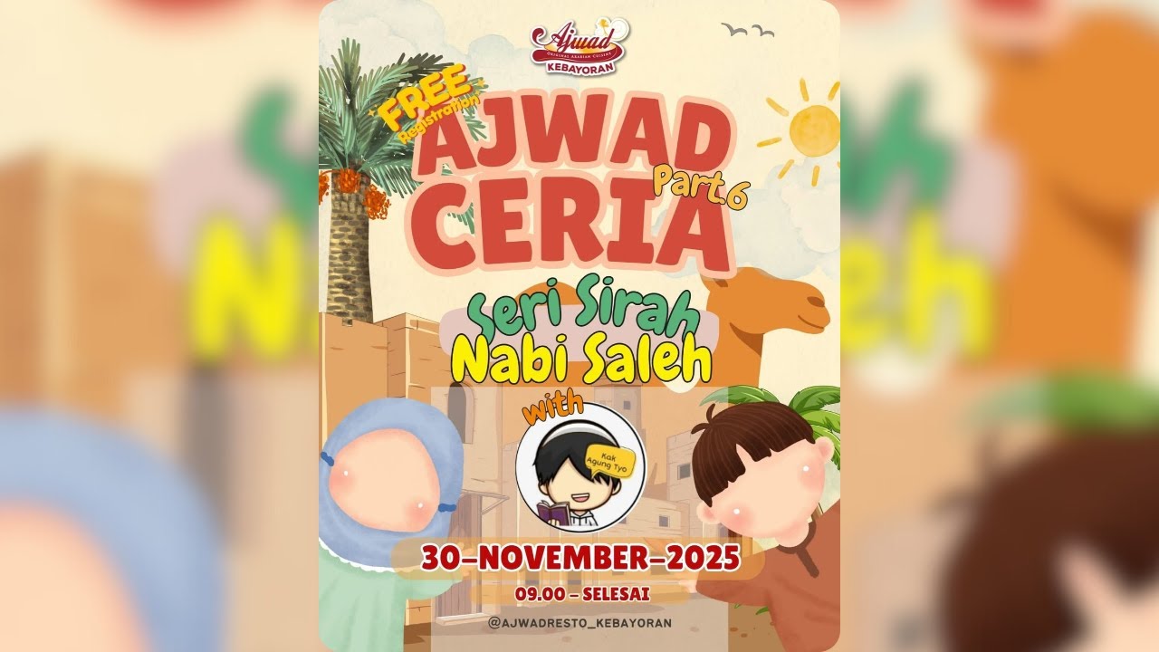06. Ajwad Ceria | Serial Sirah Nabi Saleh ‘alaihissalam - Kak Agung Tyo Hafizhahullahu