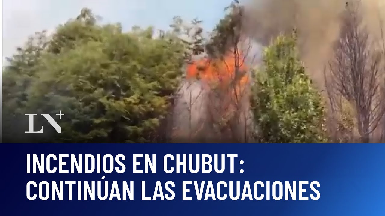 El fuego avanza y evacúan familias en Chubut: focos fuera de control