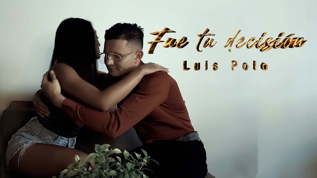 Fue tu decisión / Luis Polo  / Video Oficial / Vallenato Romántico