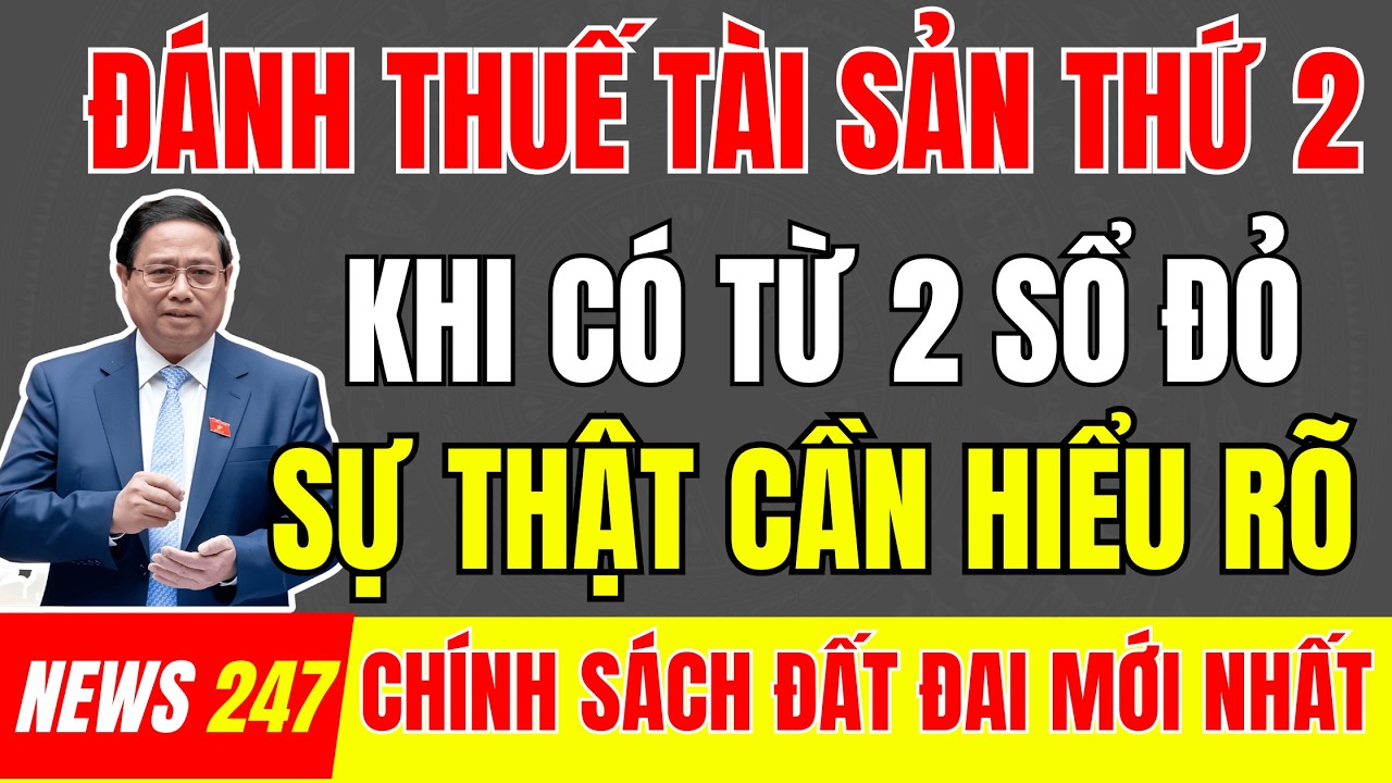 Có 2 SỔ ĐỎ TỪ 2026: Có Bị Đánh Thuế Tài Sản Thứ 2 Không? Cần Hiểu Đúng Quy Định | #tintuc   #datdai