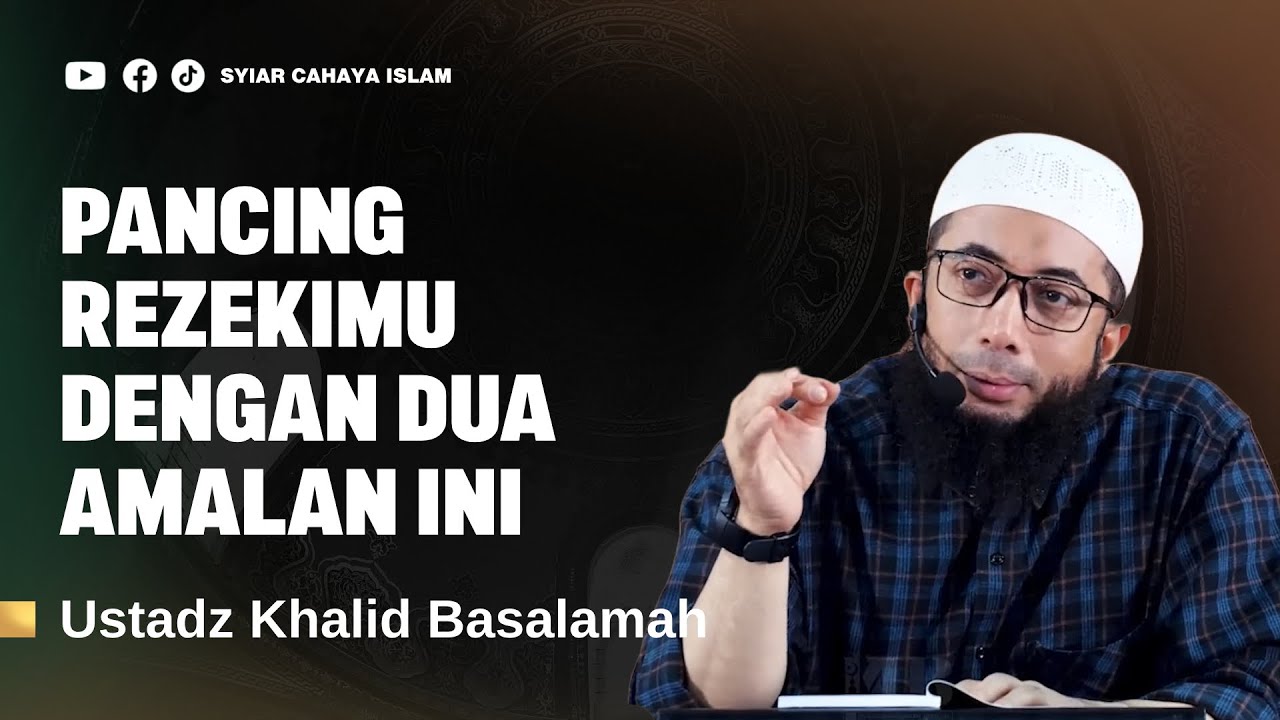 PANCING REZEKIMU DENGAN SEDEKAH DAN ISTIGHFAR - USTADZ KHALID BASALAMAH