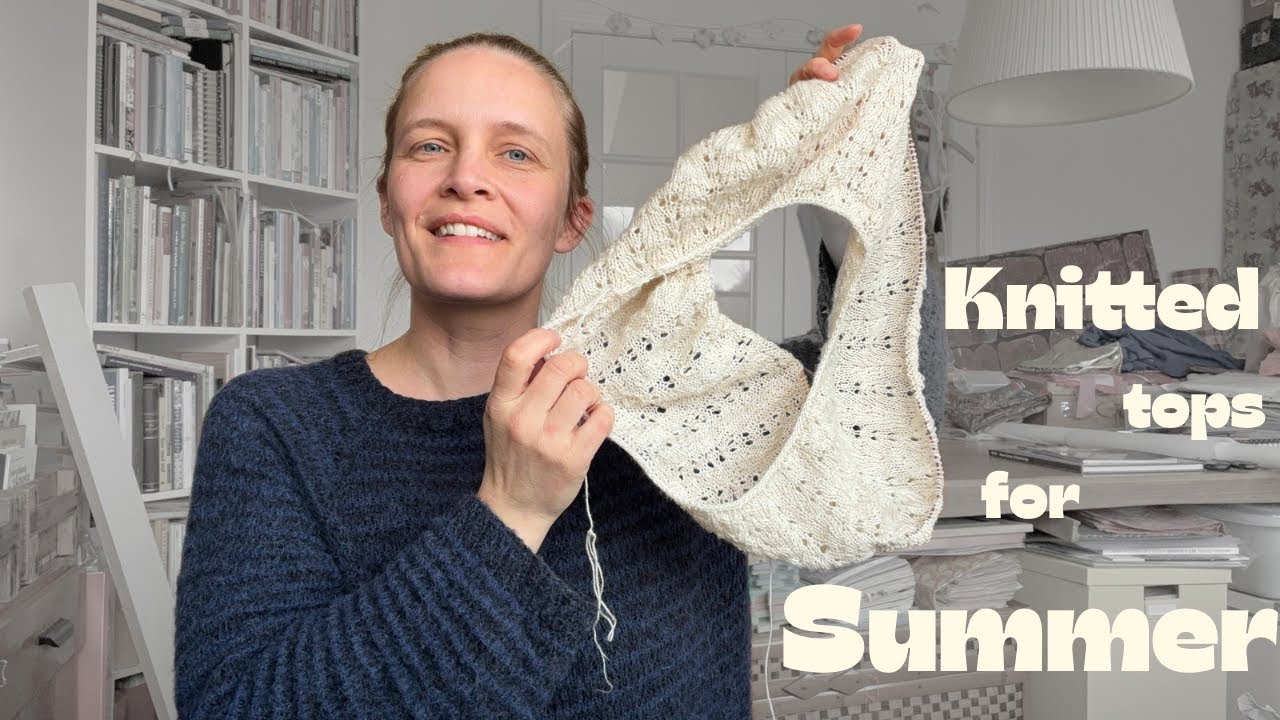 &ldquo;Knitted tops for Summer&rdquo; WOOLapyk Knitting Podcast