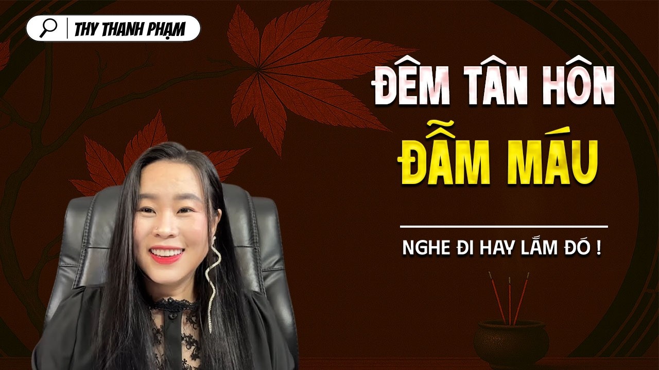 ĐÊM TÂN HÔN ĐẪM MÁU - truyện ma tâm linh mới nhất 2025 | MC THY THANH PHẠM kể lại...