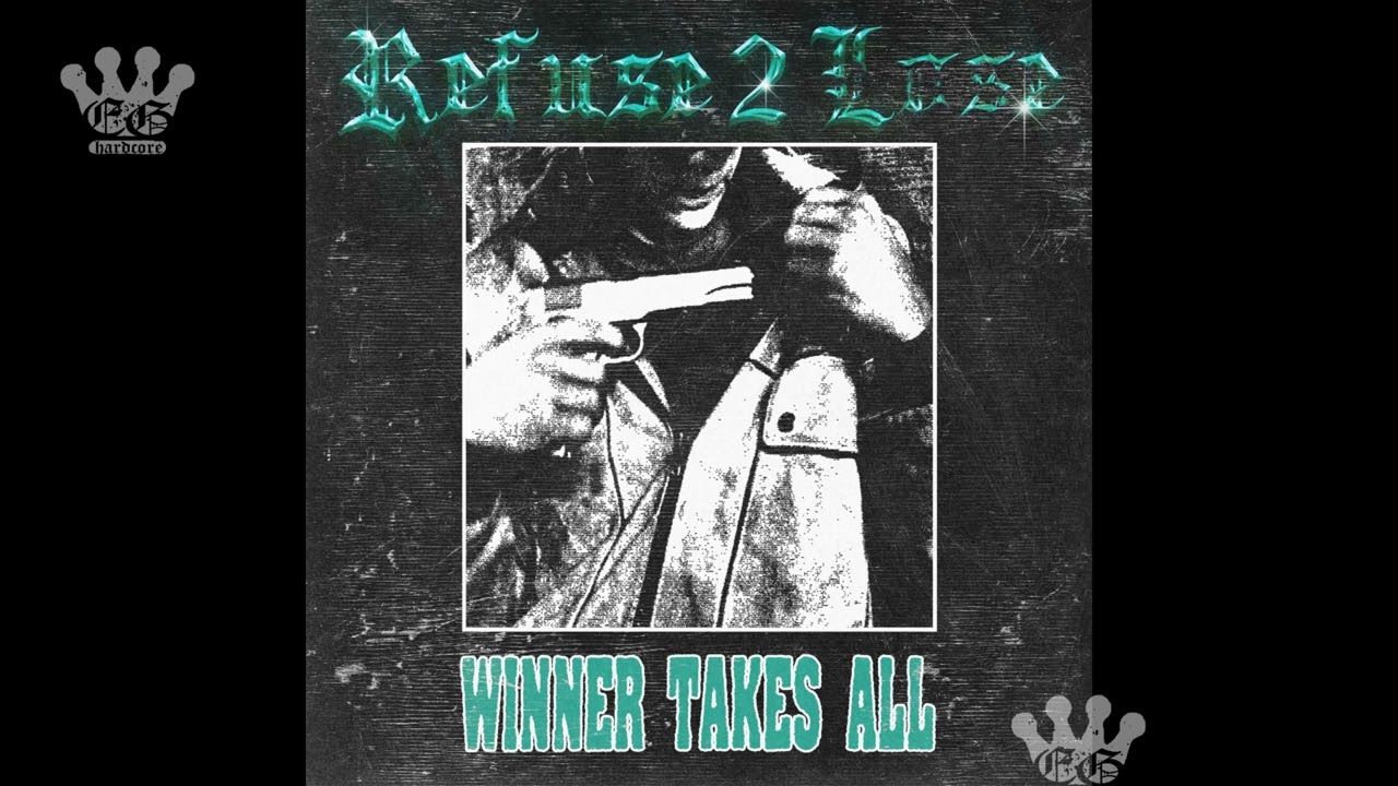 [EGxHC] Refuse 2 Lose - WINNER TAKES ALL - 2025 (Full EP)