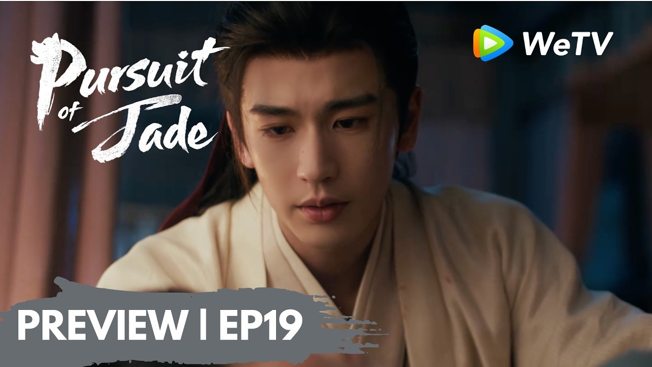 【Preview EP19】《逐玉》Pursuit of Jade｜宁娘不知失踪 长玉昏迷