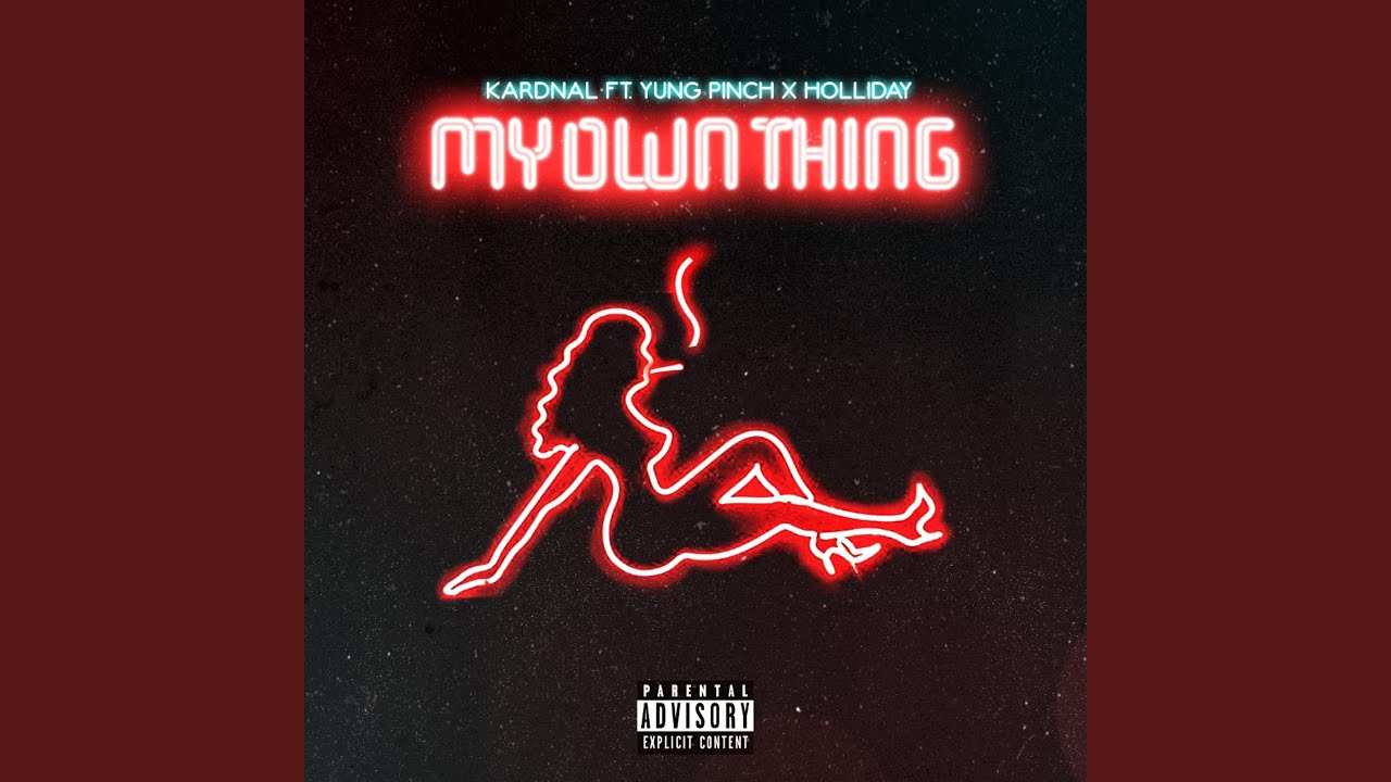 My Own Thing (feat. Yung Pinch & Holliday)