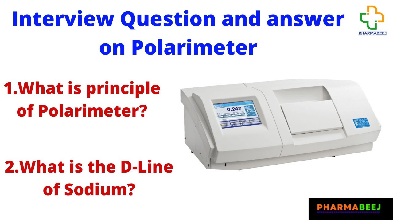 Interview Question and Answers on Polarimeter | Polarimeter Interview Q&A | Pharmabeej