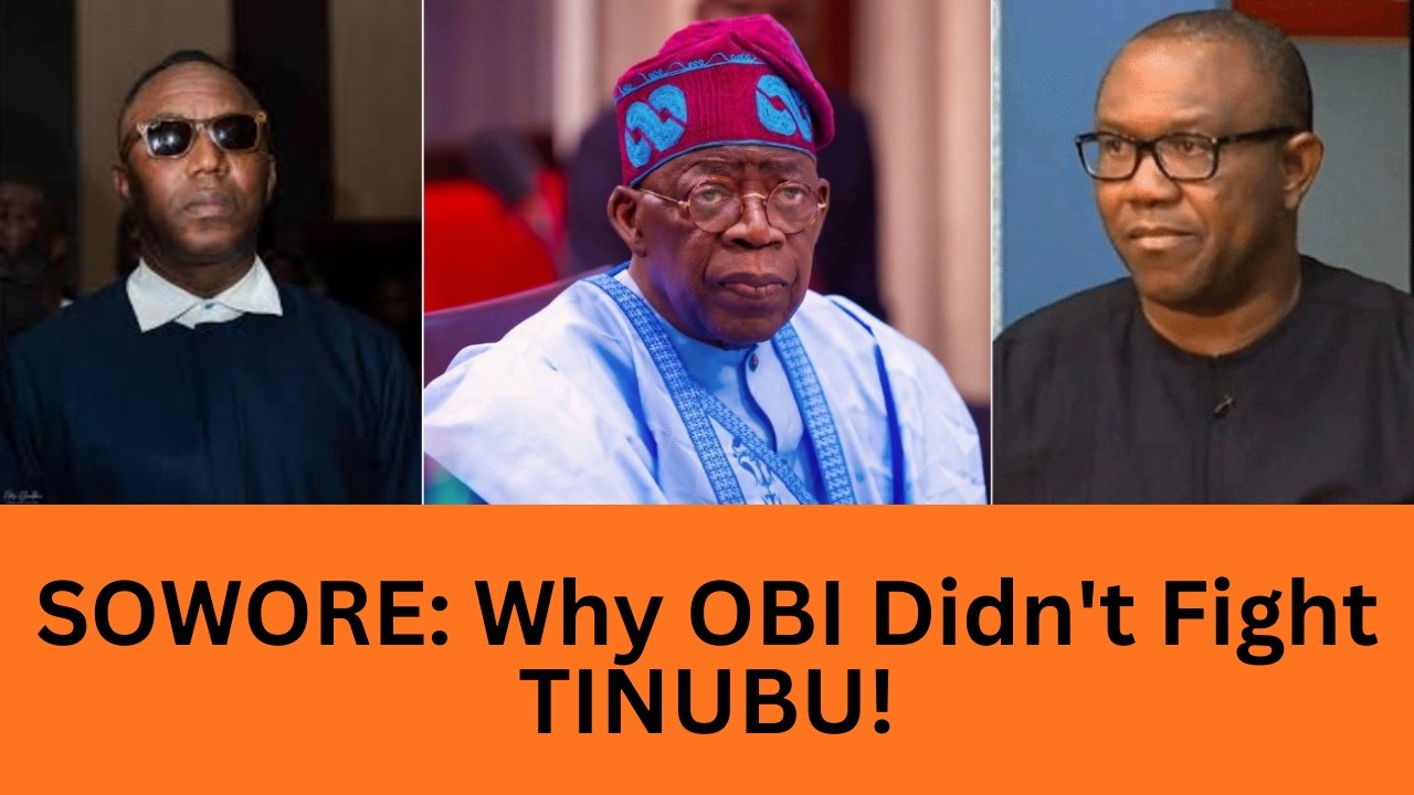 SOWORE BOMBSHELL: The Real Reason Peter Obi Refused To Fight Tinubu Exposed!