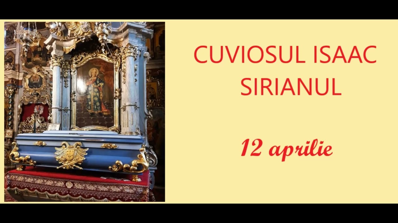 CUVIOSUL ISAAC SIRIANUL - 12 aprilie
