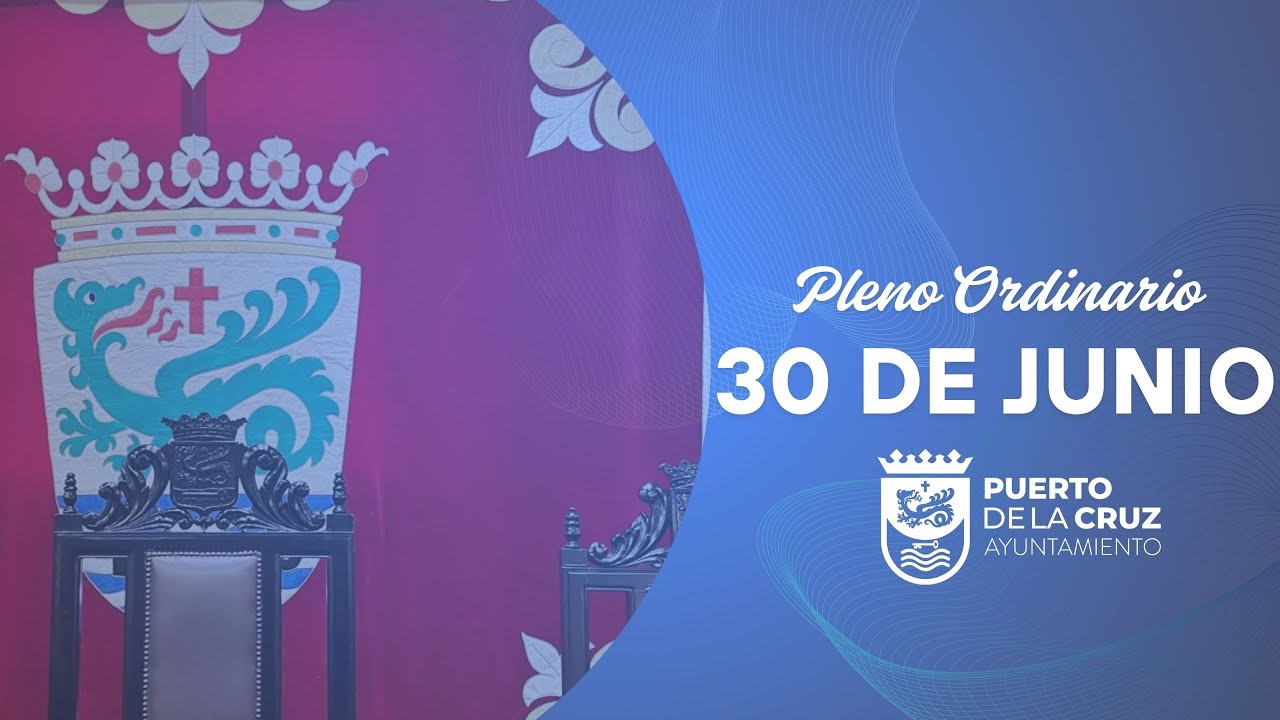 Pleno Ordinario 30 de junio de 2025 -parte 1 | 𝗣𝘂𝗲𝗿𝘁𝗼 𝗱𝗲 𝗹𝗮 𝗖𝗿𝘂𝘇