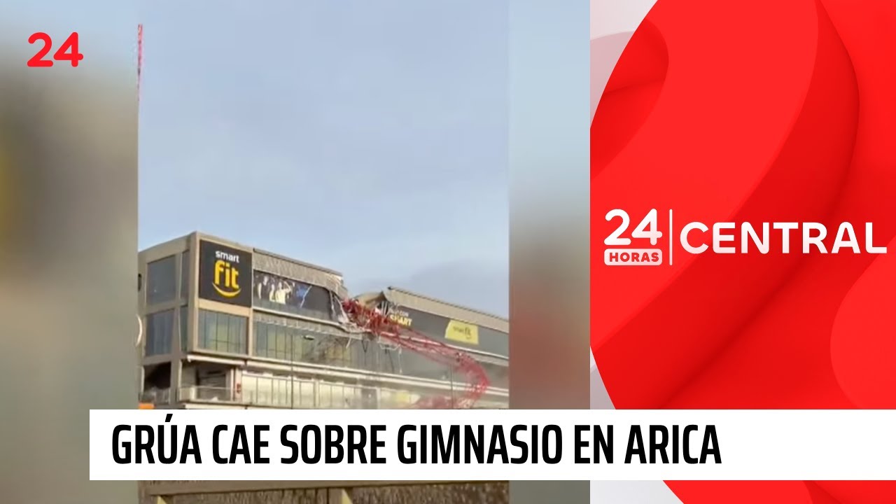 Grúa cae sobre gimnasia Smartfit en Strip Center Arica | 24 Horas TVN Chile