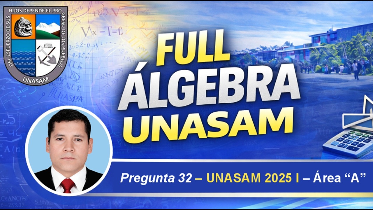 Pregunta 32 Álgebra UNASAM 2025 I Área A
