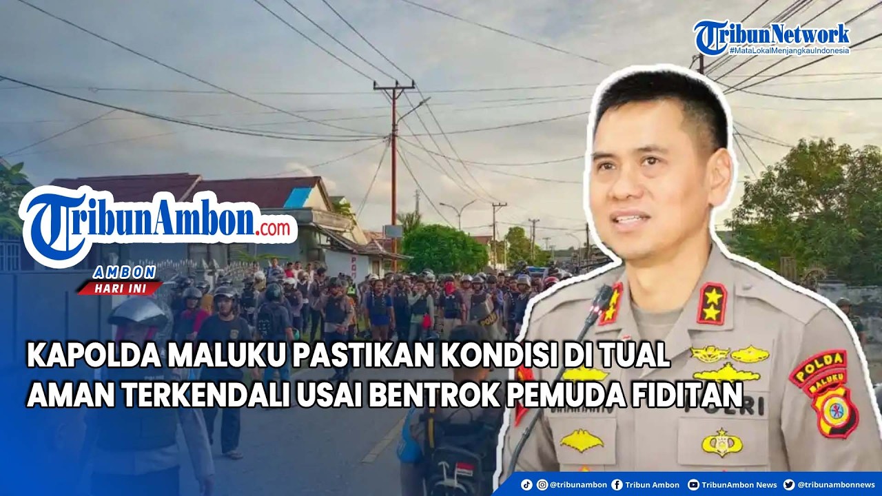 Kapolda Maluku Pastikan Kondisi di Tual Aman Terkendali Usai Bentrok Pemuda Fiditan