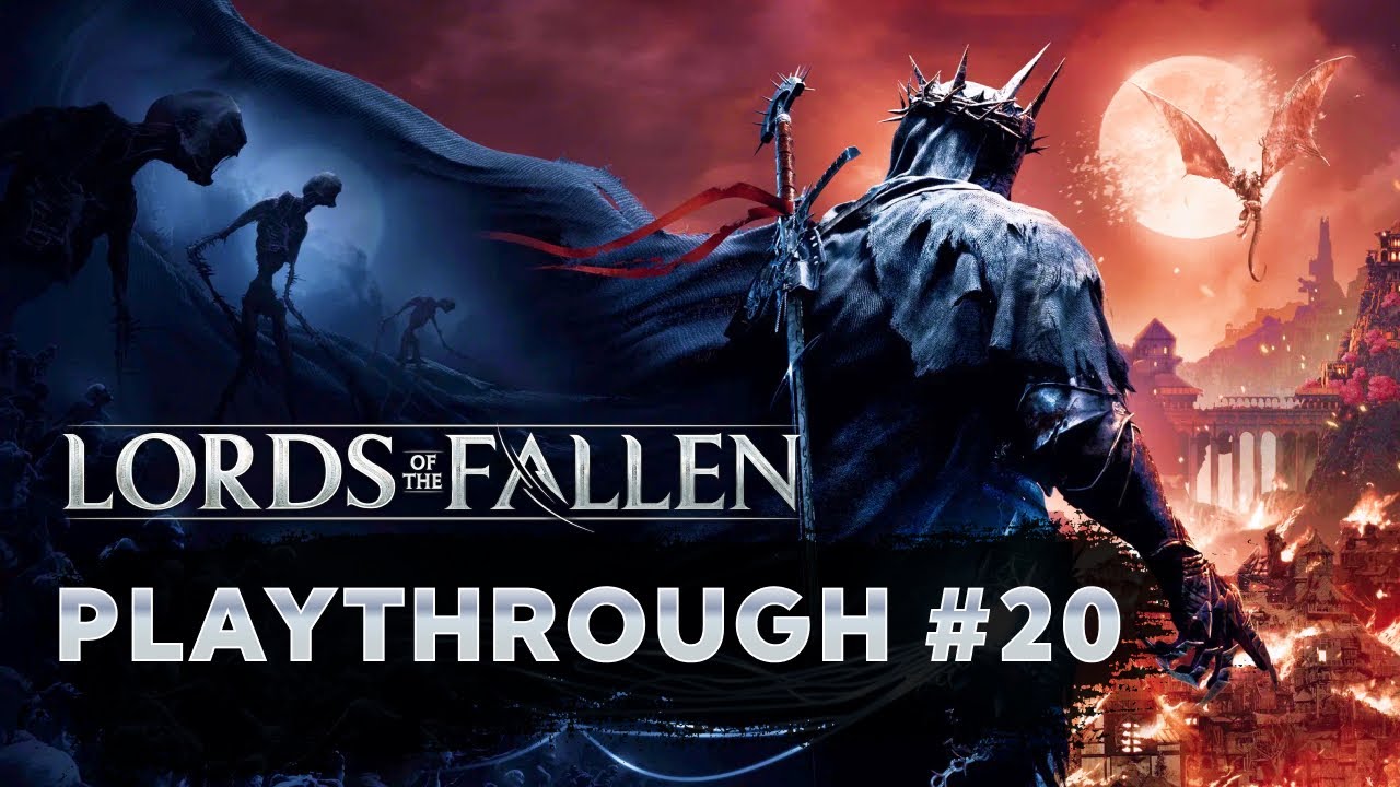 The lords of the fallen - playthrough #20 | Final