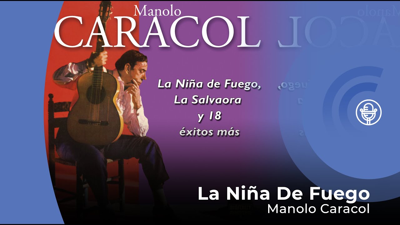Manolo Caracol - La Niña de Fuego (con letra - lyrics video) del Film 